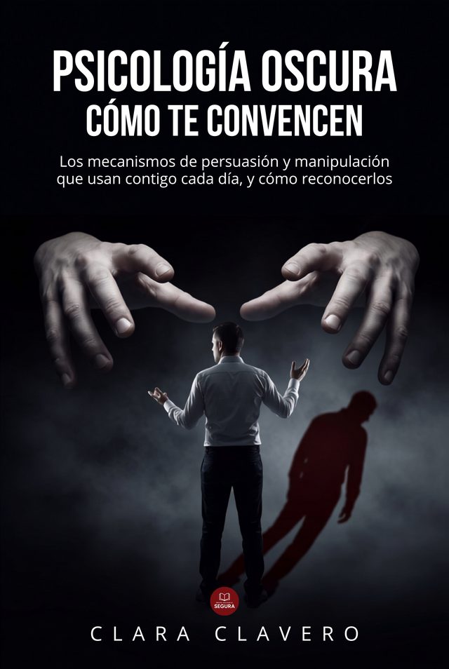 Portada de Psicología oscura: cómo te convencen, de Clara Clavero